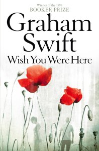 Graham Swift's "Wish You Were Here"